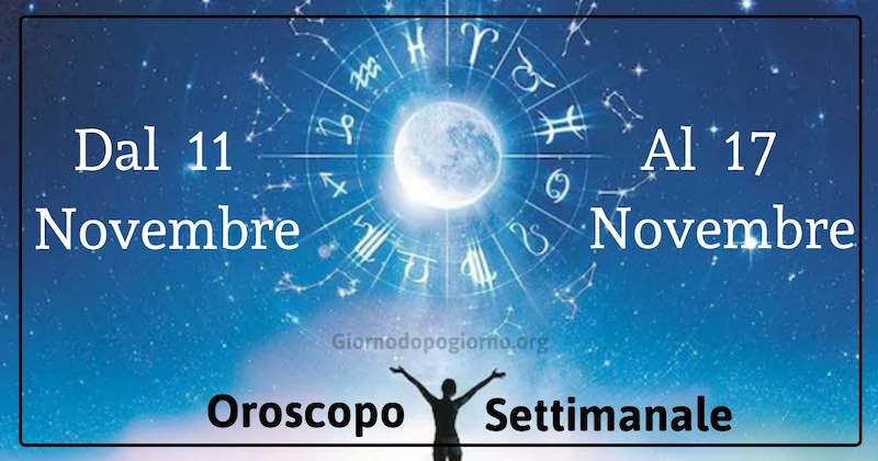 oroscopo settimanale dal 11 al 17 novembre