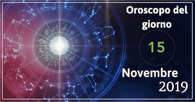 oroscopo del 15 novembre 2019