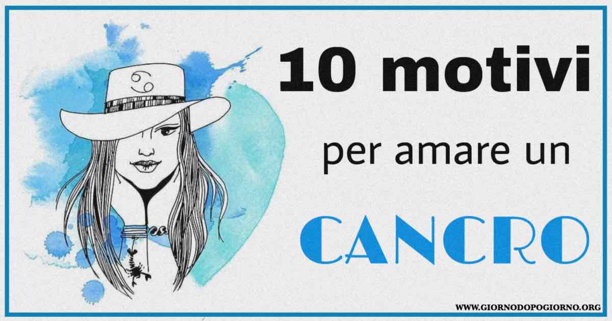 10 motivi per amare un Cancro