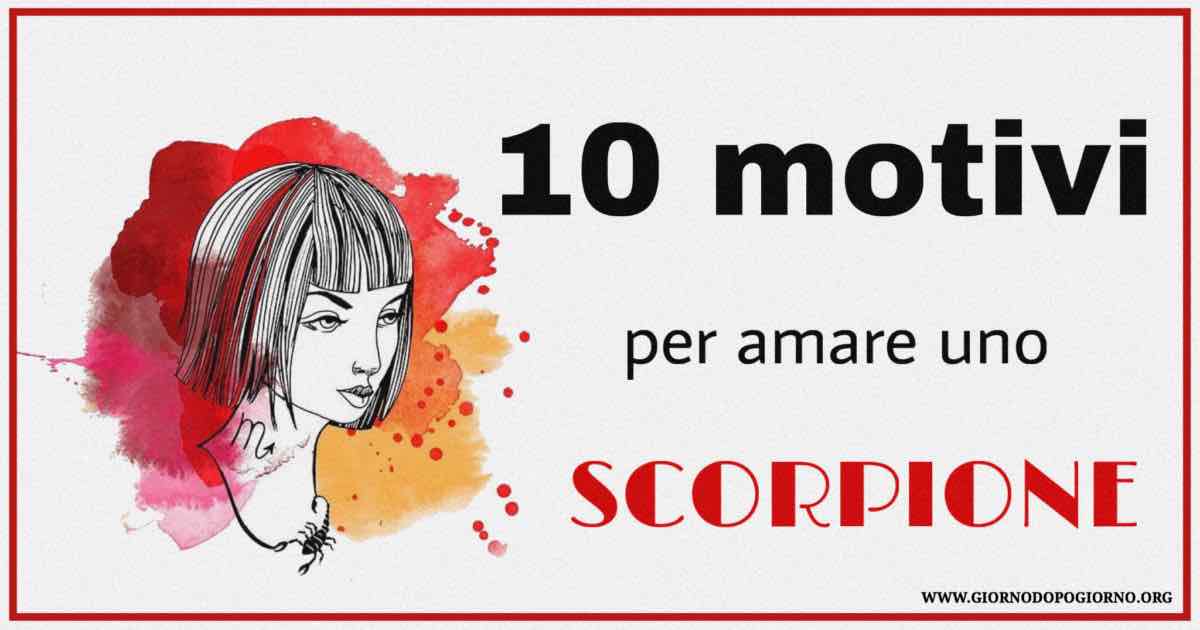 10 motivi per amare uno Scorpione