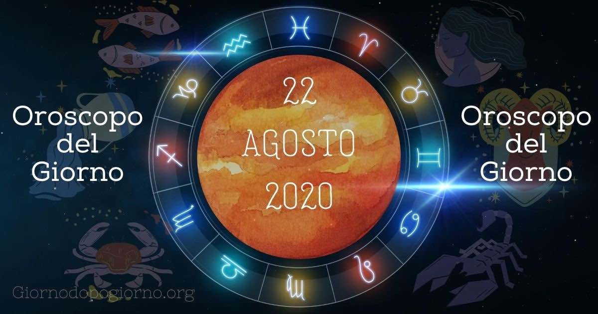 oroscopo del 22 agosto 2020