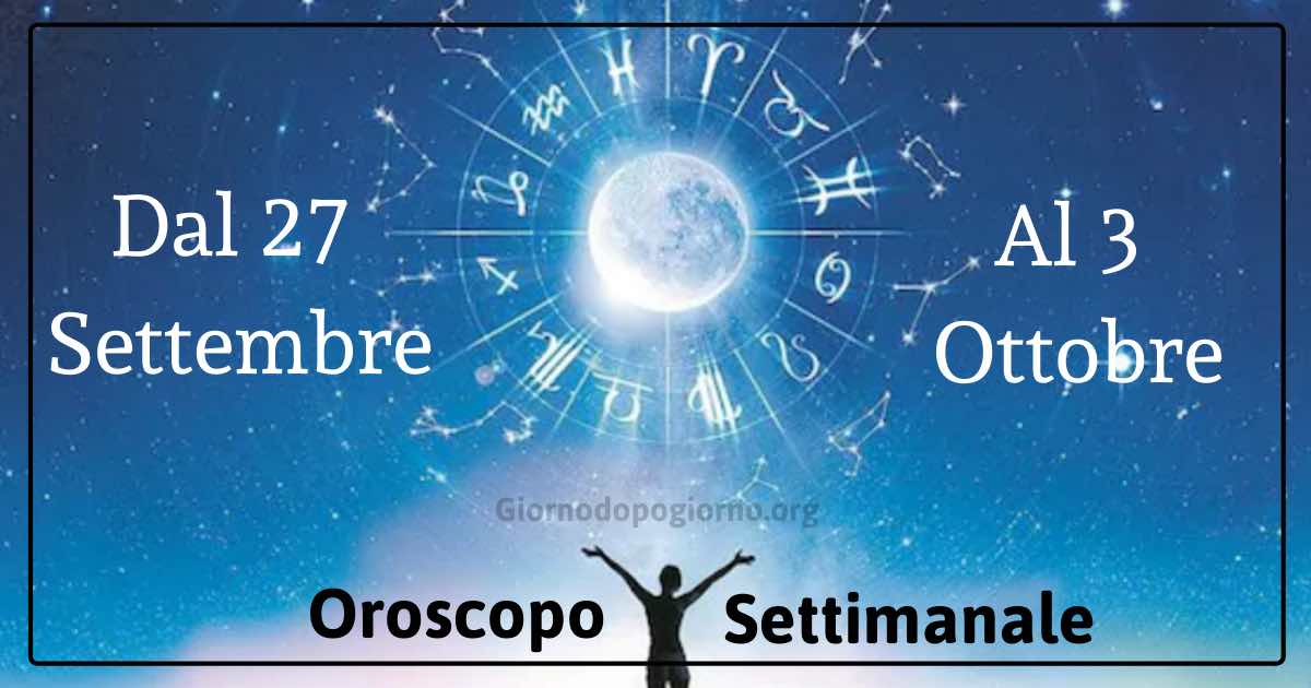 Oroscopo settimanale dal 27 al 3 Ottobre 2021