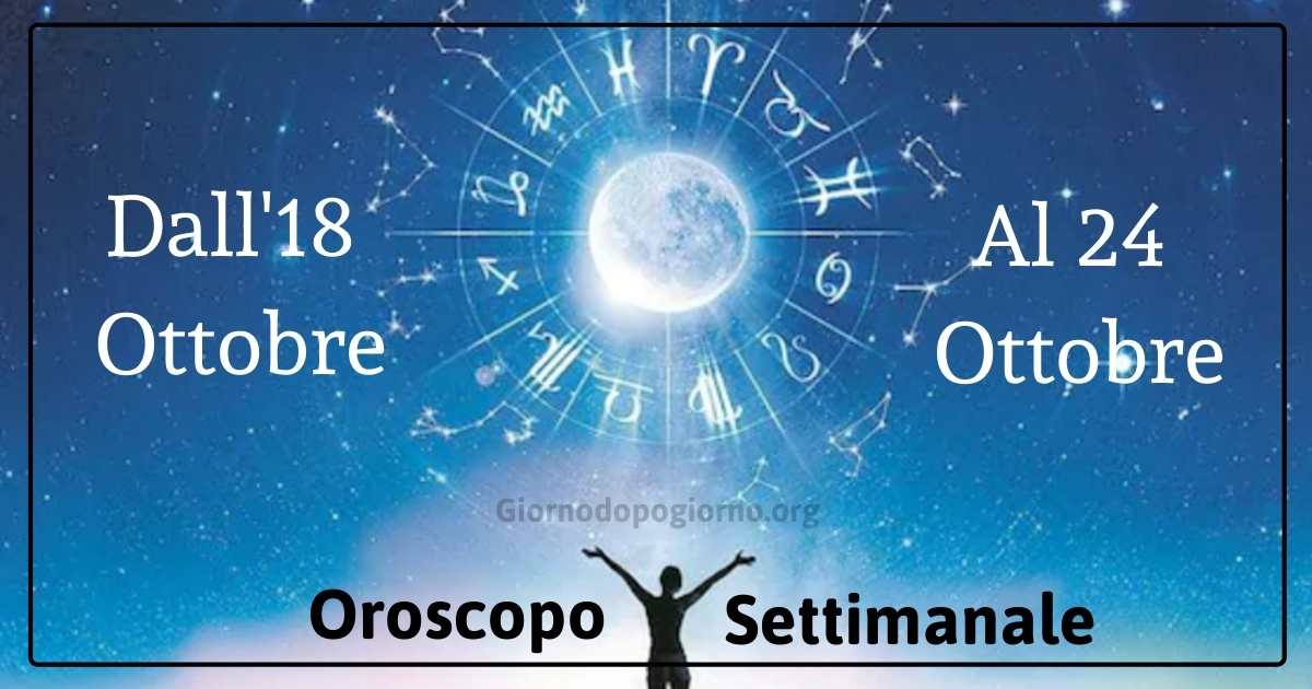 Oroscopo settimanale dal 18 al 24 Ottobre 2021